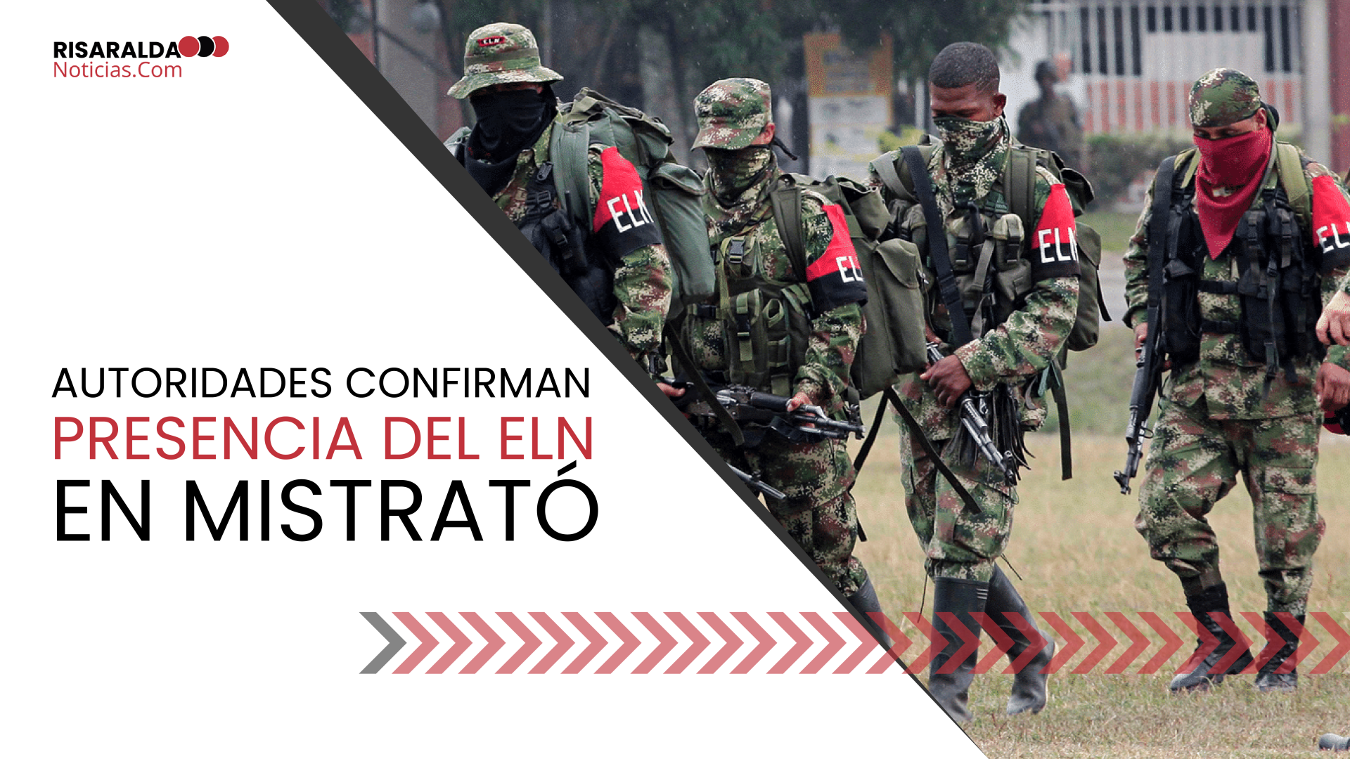 En este momento estás viendo Autoridades confirman presencia del ELN en Mistrató