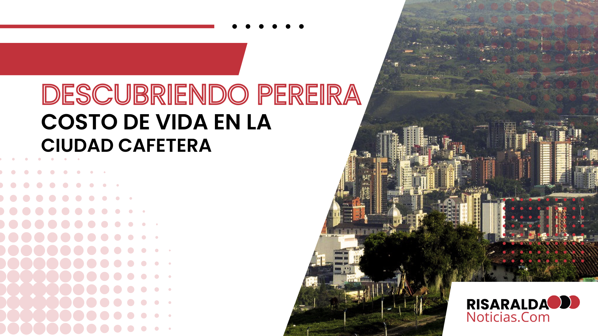 En este momento estás viendo Descubriendo Pereira: Costo de Vida en la Ciudad Cafetera