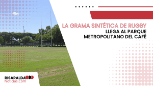 Lee más sobre el artículo Grama Sintética de Rugby en Parque Metropolitano del Café