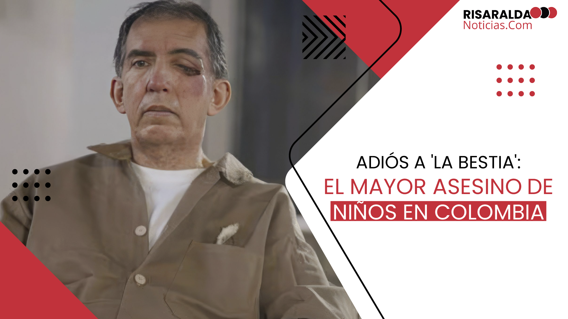 En este momento estás viendo Adiós a ‘La Bestia’: El Mayor Asesino de Niños en Colombia