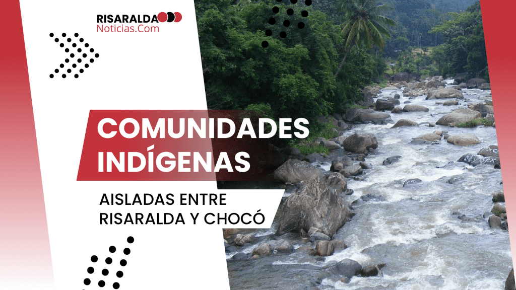 Lee más sobre el artículo Comunidades Indígenas Aisladas entre Risaralda y Chocó