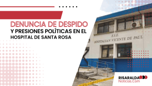 Lee más sobre el artículo Denuncia de Despido y Presiones Políticas en el Hospital de Santa Rosa