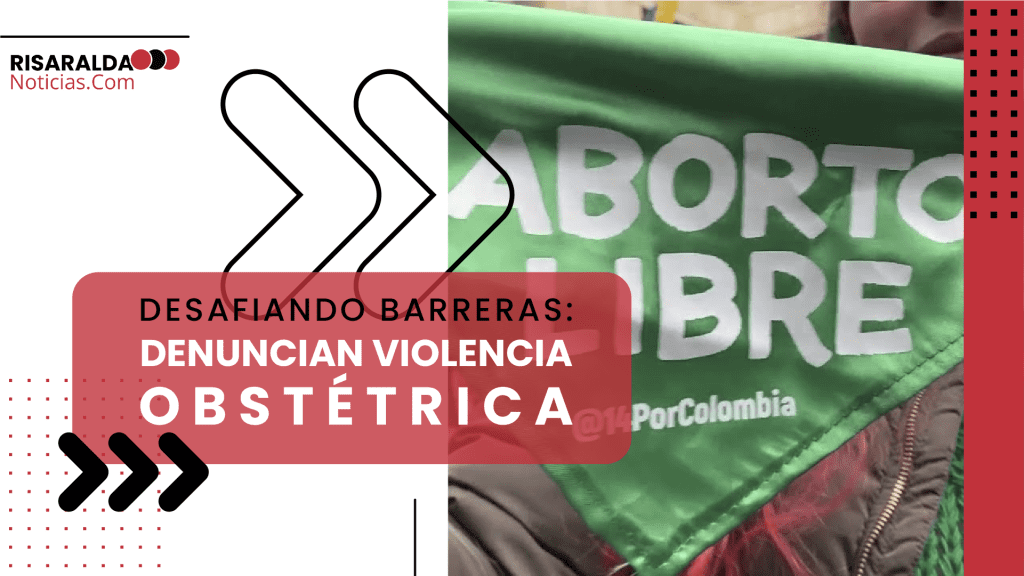 Lee más sobre el artículo Desafiando Barreras: Denuncian Violencia Obstétrica