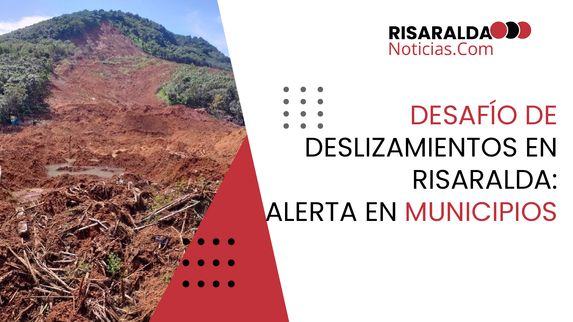 En este momento estás viendo Desafío de Deslizamientos en Risaralda: Alerta en Municipios