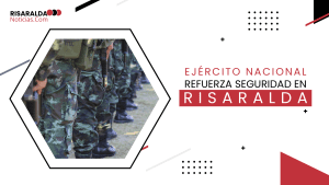 Lee más sobre el artículo Ejército Nacional Refuerza Seguridad en Risaralda