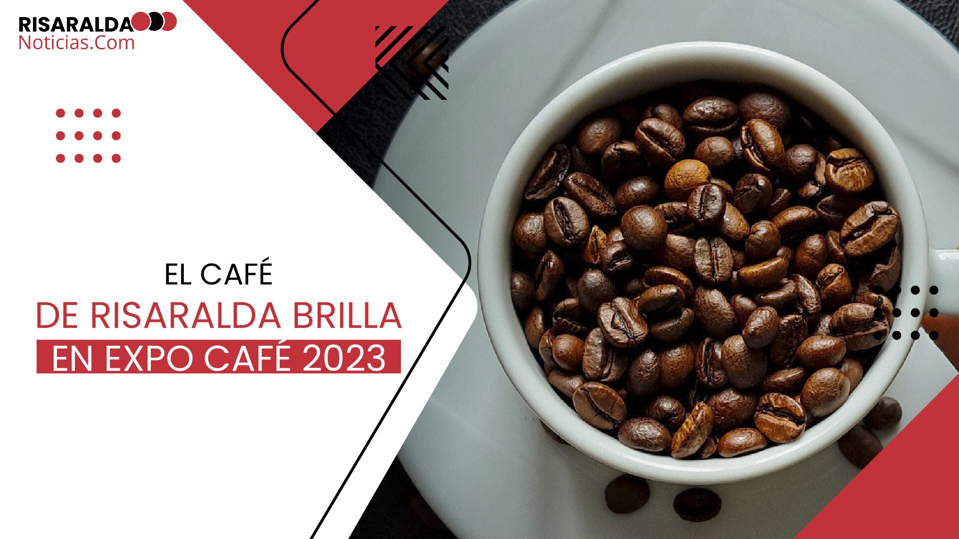 En este momento estás viendo El Café de Risaralda Brilla en Expo Café 2023