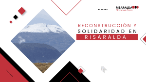 Lee más sobre el artículo Reconstrucción y Solidaridad en Risaralda