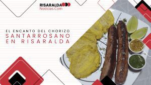 Lee más sobre el artículo El Encanto del Chorizo Santarrosano en Risaralda