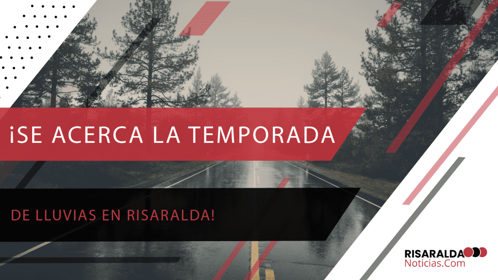 Lee más sobre el artículo ¡Se Acerca la Temporada de Lluvias en Risaralda!