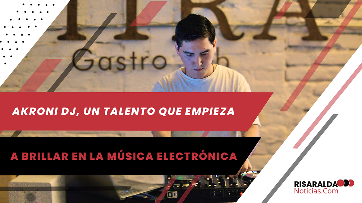 En este momento estás viendo Akroni DJ: Un talento que empieza a brillar en la música electrónica