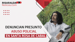Lee más sobre el artículo Denuncian presunto abuso policial en Santa Rosa de Cabal joven resultó lesionado